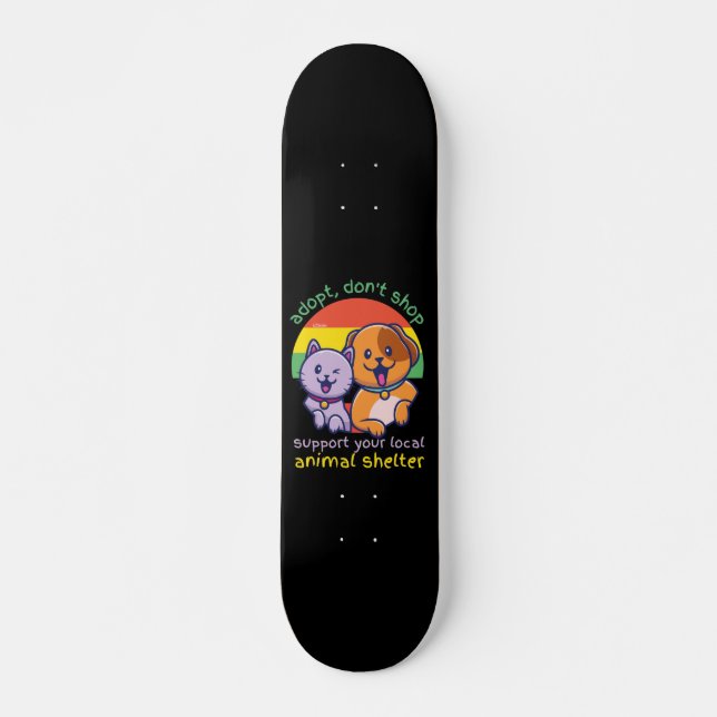 SKATEBOARD ADOPTER NE PAS SHOP SOUTENIR VOTRE ABRI ANIMAL LOC (Devant)