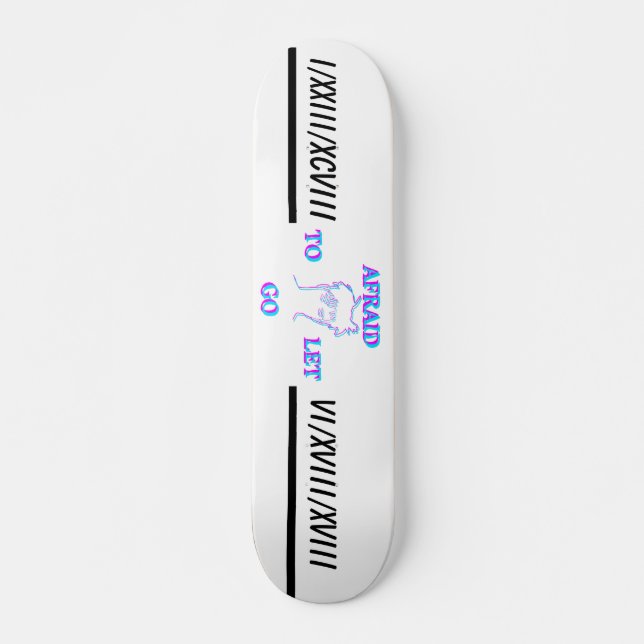 Skateboard 'Afraid (Devant)