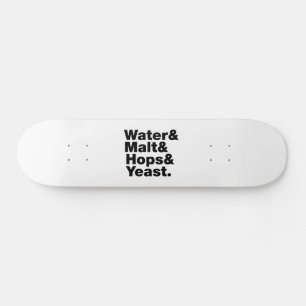 Skateboard Bière = Eau & Malt & Hops & Yeast.