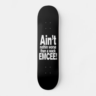Skateboard Ce n'est rien de pire qu'une mèche EMCEE !