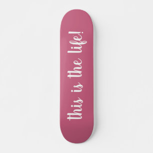 Skateboard C'Est Le Rose De Vie