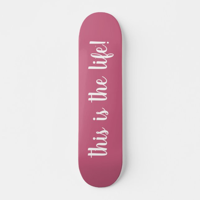 Skateboard C'Est Le Rose De Vie (Devant)