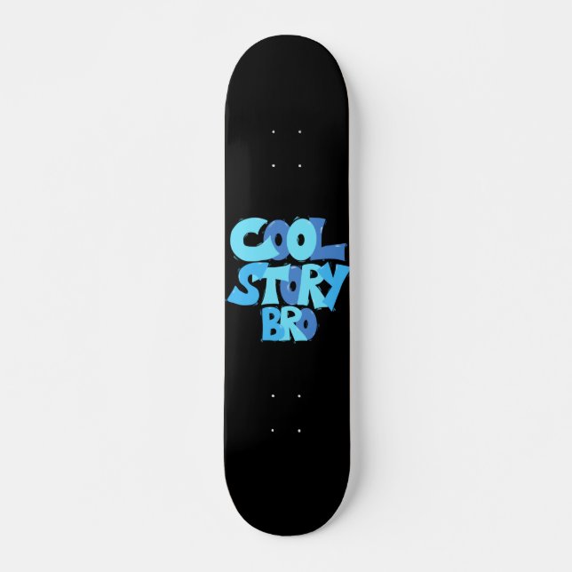Skateboard Cool Story Bro (Devant)