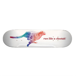 Skateboard Courez comme un guépard