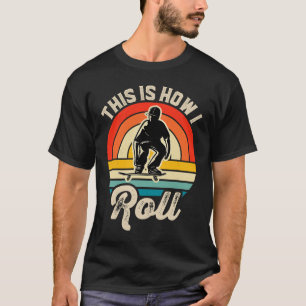 Skateboard Deck This Is How I Roll Retro Sunset  S T-Shirt