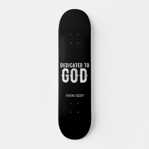 SKATEBOARD DÉDIÉ À DIEU COOL PERSONNALISABLE TEXTE BLANC
