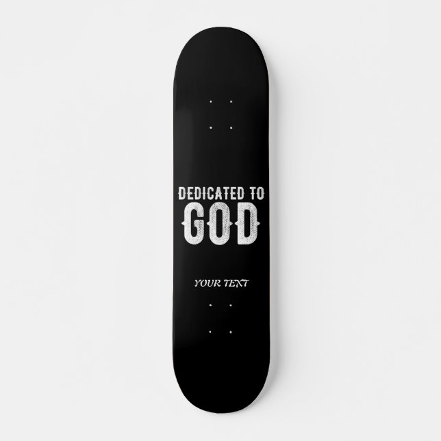 SKATEBOARD DÉDIÉ À DIEU COOL PERSONNALISABLE TEXTE BLANC (Devant)