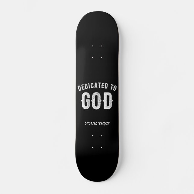 SKATEBOARD DÉDIÉ À DIEU PERSONNALISABLE COOL TEXTE BLANC (Recto)