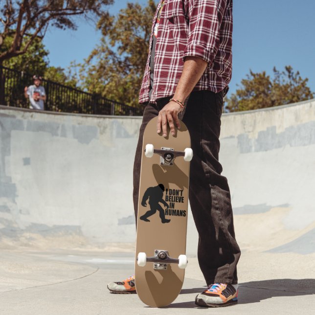 Skateboard Drôle Bigfoot-Je ne crois pas aux humains (Extérieur 2)