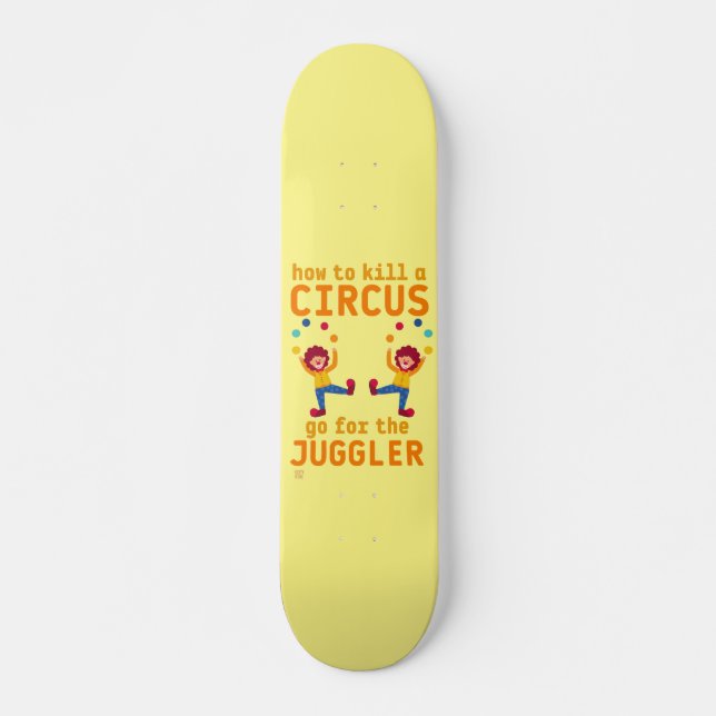 skateboard drôle "GO 4 THE JUGGLER" (Devant)