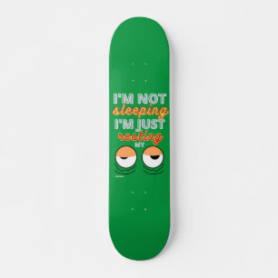 skateboard drôle "JE NE DORME PAS..."