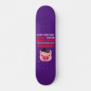 skateboard drôle "OINK PGGIE"
