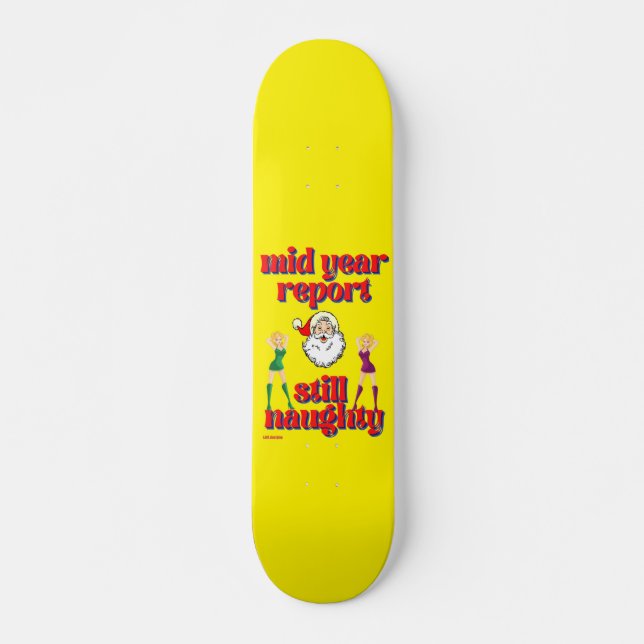 skateboard drôle "STILL NAUGHTY" (Devant)