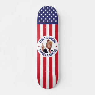 Skateboard Électez Un Clown, Attendez Un Cirque - Donald Trum