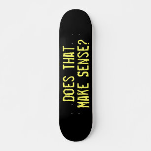 Skateboard Est-ce que ça a du sens Drôle