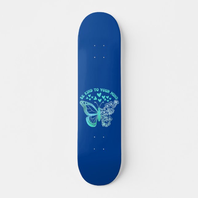 Skateboard ÊTRE GENTIL À VOTRE ESPRIT papillon, santé mentale (Devant)