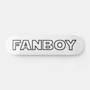 SKATEBOARD FANBOY