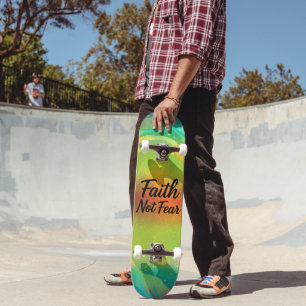 Skateboard Foi et non pas peur