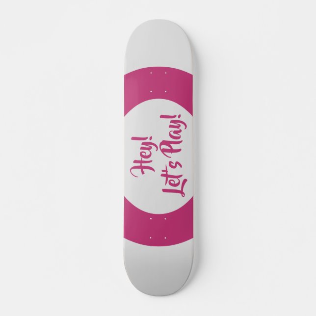 Skateboard Fun Hey Jouons Rose (Devant)