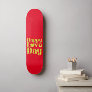 Skateboard HAPPY LOVE DAY or