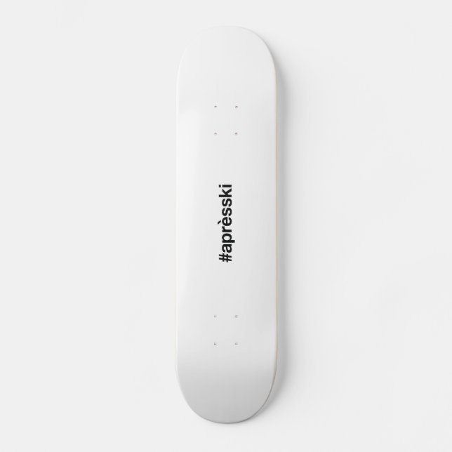 Skateboard Hashtag SKI APRES (Recto)