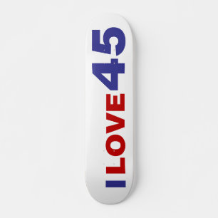 Skateboard I Love 45