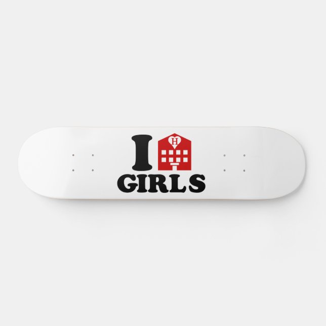 Skateboard I Love Hotel Girls (Horz)
