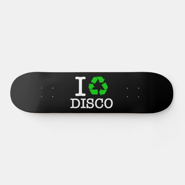 Skateboard I Recycle Disco (Horz)