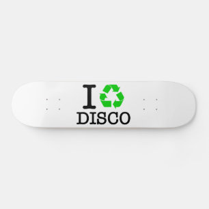 Skateboard I Recycle Disco