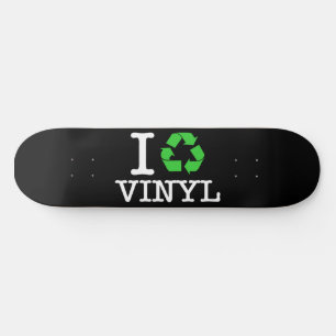 Skateboard I Recycle Vinyl