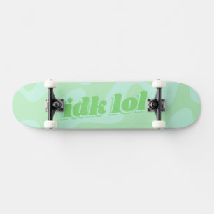 Skateboard IDK LOL Pastel Vert Super Typographie moderne