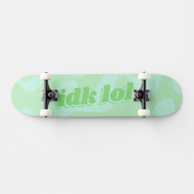 Skateboard IDK LOL Pastel Vert Super Typographie moderne (Horz)