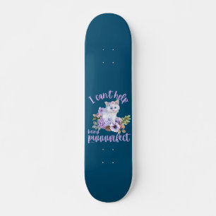 Skateboard JE NE PEUX PAS M'EMPÊCHER D'ÊTRE PUUURFECT amusant