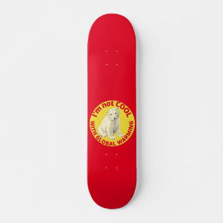 SKATEBOARD JE NE SUIS PAS COOL AVEC RÉCHAUFFEMENT CLIMATIQUE,