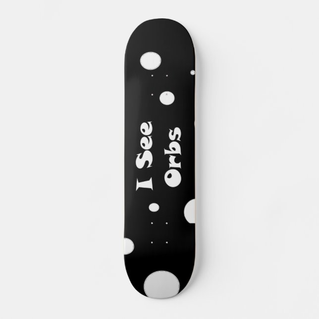 Skateboard Je vois des orbes-skateboard (Recto)