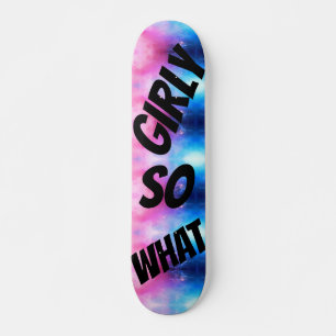 Skateboard JEUNE FILLE, alors quoi