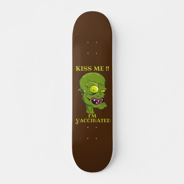 Skateboard "KISS ME, JE SUIS VACCINÉ" drôle (Devant)