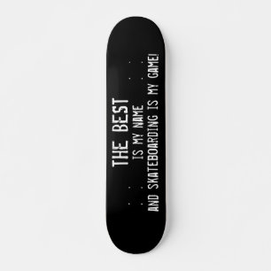 Skateboard Le meilleur est mon nom Skateboarding est mon jeu
