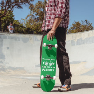 Skateboard LES TYPES LES PLUS COOL SONT NÉS EN OCTOBRE annive