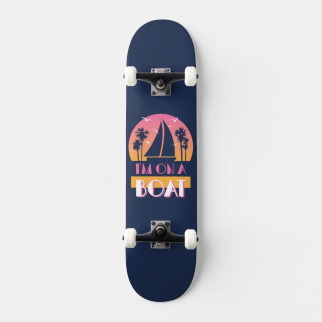 Skateboard L'île isolée - je suis sur un bateau (Recto)