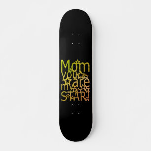 Skateboard MOM VOUS ÊTES MON STAR idée cadeau de jour de la m