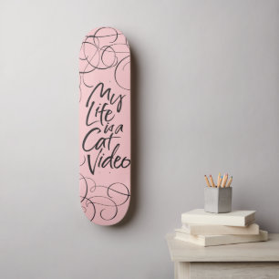 Skateboard My Life is a Cat Video Sleek Black Letting Rose