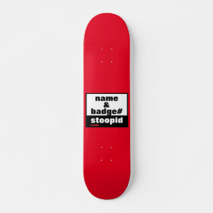 skateboard "NAME & BADGE#"