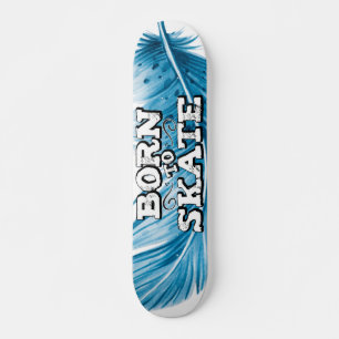 Skateboard Né pour patiner la plume bleue avec le texte graff
