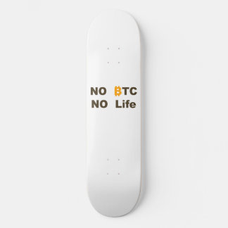 Skateboard NoBTC NoLIFE