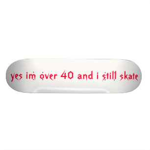 Skateboard oui im plus de 40 et moi patinent toujours