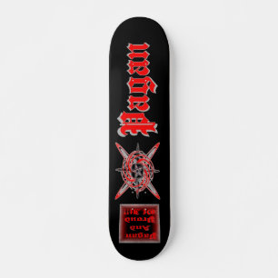 Skateboard Pagan Et fier de ça ! !