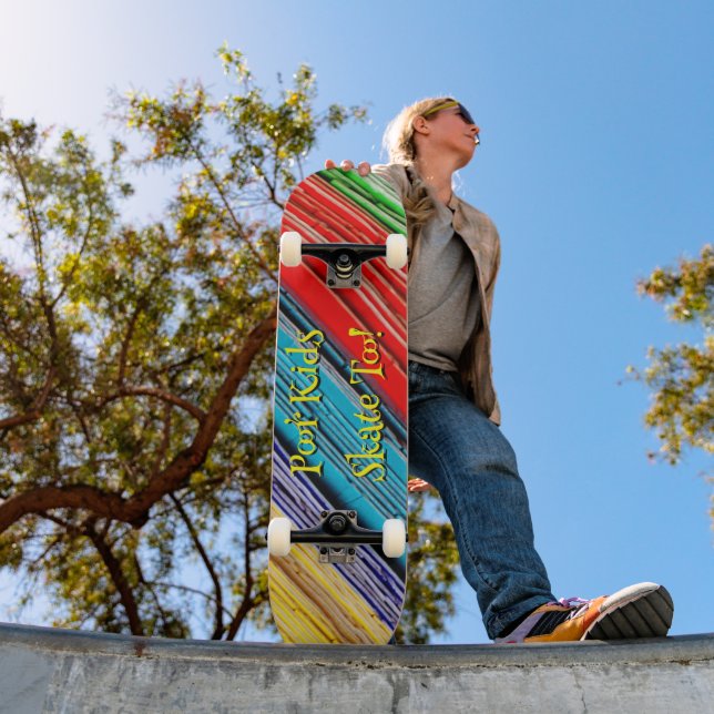 Skateboard Pauvres Enfants Patinent Aussi ! Planches à roulet (Extérieur 1)