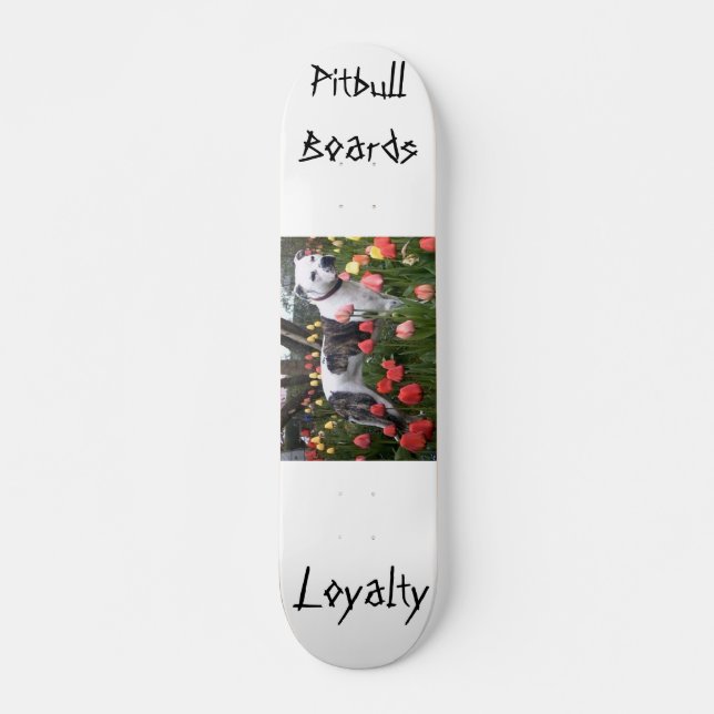 Skateboard Pitbull embarque… Fidélité (Devant)