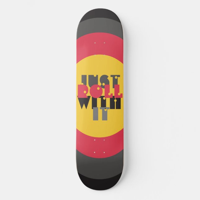 Skateboard Rouler avec elle citation rouge noir jaune (Recto)